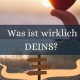 Was ist wirklich DEINS?