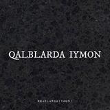 QALBLARDA IYMON