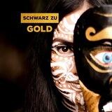 Schwarz zu Gold