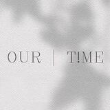 OUR T!ME