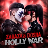 ZARAZA & DOSHA | HOLLY WAR