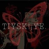 TIYSK!¡YE.
