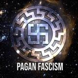 Pagan Fascism Exposed