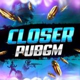 👑 CLOSER PUBGM 👑
