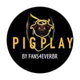 PIG PLAY BY FANS4EVERBR