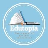 EDUTOPIA - the space of perfect education!