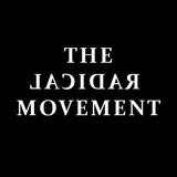THE RADICAL MOVEMENT