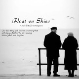 Float on Skies. Open