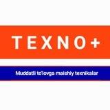 TEXNO+ «Маиший техника, телефон ва идишлар»