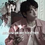 because we are together