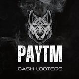 PAYTM CASH LOOTERS