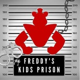 OPEN STUDENT || FREDDY KIDS PRISON