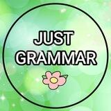 JUST GRAMMAR ✨