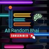 All Random Bhai