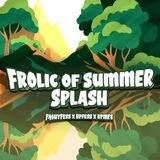 Frolic of Summer Splash.