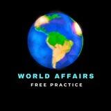 WORLD AFFAIRS FREE PRACTICE 🌎📖📖