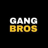 💥GANG🎬BROS💥