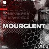 MOURGLENT; CLOSE.