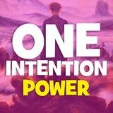 ONE INTENTION POWER
