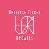 UNIVERSE TICKET || UPDATES