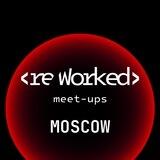 reWorked: Москва