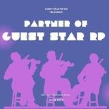 PARTNER OF GUEST STAR RP