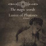 THE LUSTER OF PHARASES, SCRIPTCY!