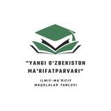 "Yangi O'zbekiston ma'rifatparvari"