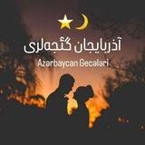آذربایجان گئجه‌لری 🌙