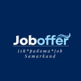 SAMARKAND - ISH * РАБОТА * JOB