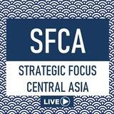 Strategic Focus: Central Asia - LIVE