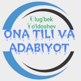 ONA TILI VA ADABIYOT || Ulug'bek Yo'ldoshev