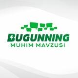BUGUNNING MUHIM MAVZUSI