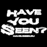 HAVEYOUSEEN?