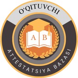 O'QITUVCHI | ATTESTATSIYA BAZASI