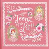 The Teenybopper! “Teenz Are Lit”
