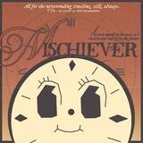 MISCHIEVER.
