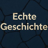 Echte Geschichte