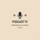 PODCAST and SHADOWING🖇