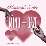 HEARTFELT HIVE : MIND — GAZE