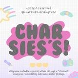 CHARSIES'S; CLOSE!!