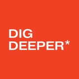 DIG DEEPER*