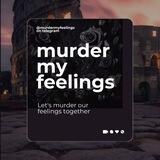 Murder My Feelings❤️‍🩹📌🥹