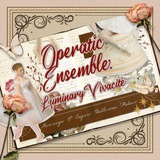 Operatic Ensemble, Luminary Vivacité