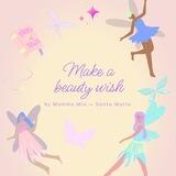 MAKE A BEAUTY WISH 🧚🏼‍♀️