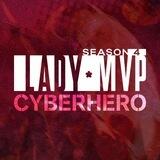Lady MVP x CYBERHERO