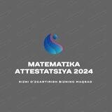 Matematika attestasiyaga tayyorlanadigan guruh 2024