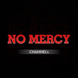 No MERCY - CHANNEL's
