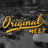 ORIGINAL MEET