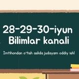 28-29-30-iyun | Bilimlar kanali